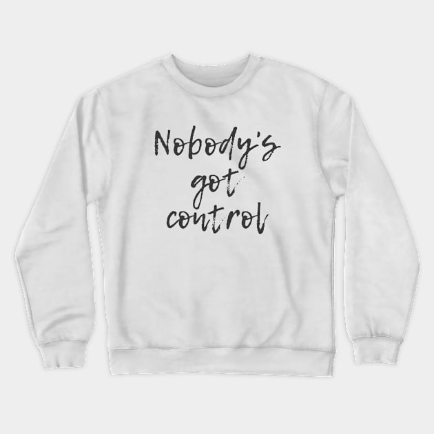 Control Crewneck Sweatshirt by ryanmcintire1232